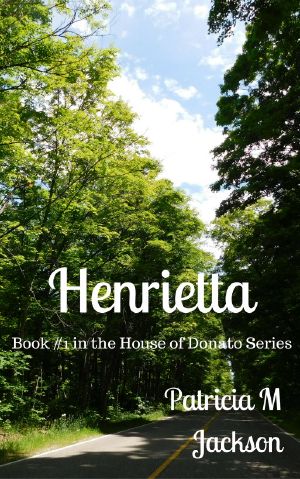 [House of Donato 01] • Henrietta · Book #1 in the House of Donato Series